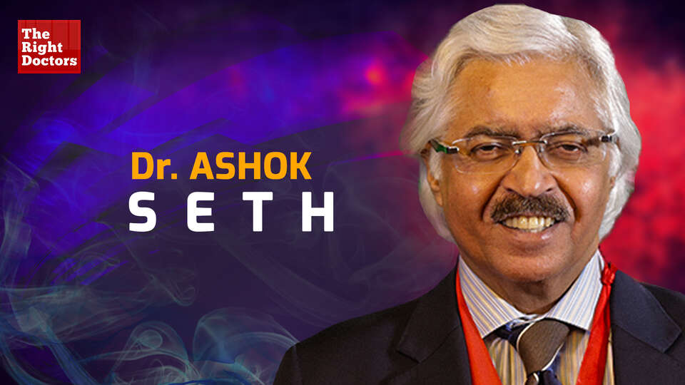 Dr Ashok Seth,Chairman & Senior Interventional Cardiologist,Fortis Escorts Heart Institute, New Delhi 
