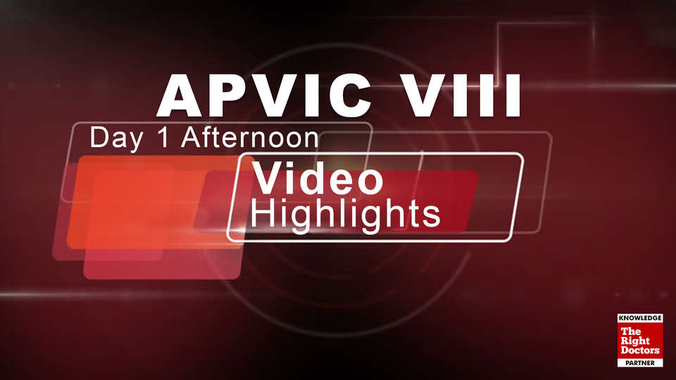 APVIC VIII I Day 1 Afternoon Session I Video Highlights I TheRightDoctors.com