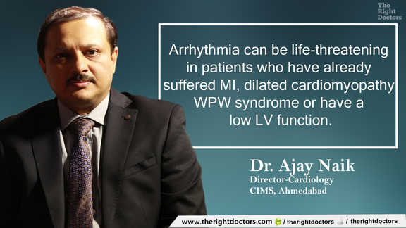 Patients in whom arrhythmia can be life threatening — a crucial reminder from Dr. Ajay Naik.