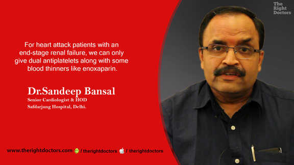 Heart attack patients with end stage renal failure — a crucial reminder from Dr. Sandeep Bansal.