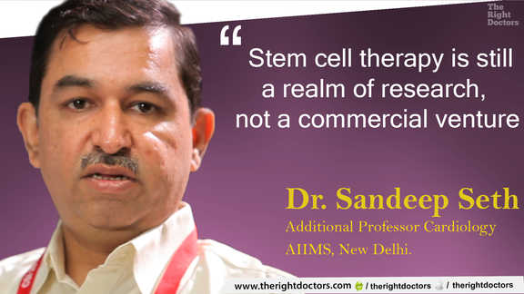 Dr. Sandeep Seth: "Stem cell therapy is still a realm of research"