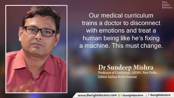 Our medical curriculum trains a doctor to disconnect with emotions — a crucial reminder from Dr. Sundeep Mishra.