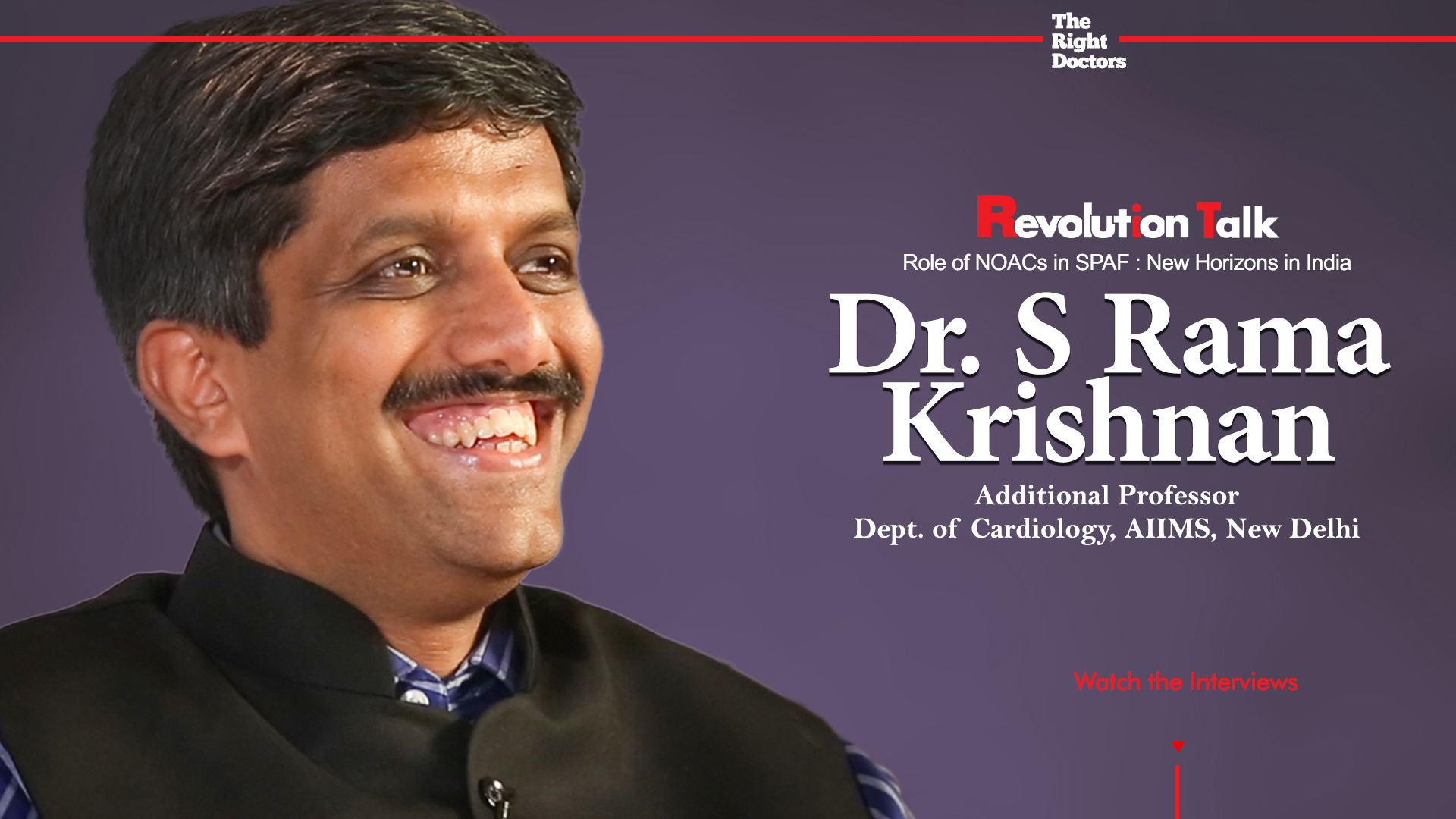 Dr. S RamaKrishnan, Additional Professor, Dept. of Cardiology, AIIMS, New Delhi