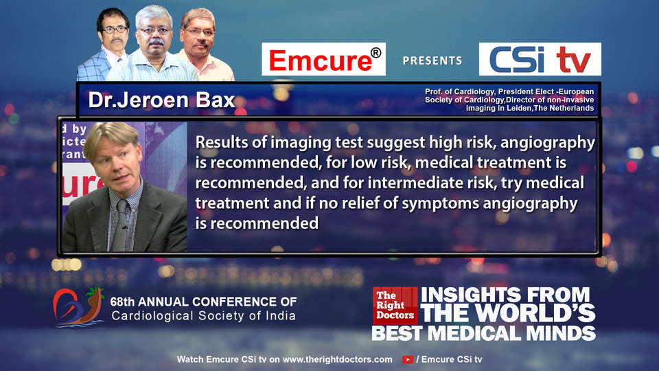 Dr.Jeroen Bax participating in csikochi-2016, sharing insights in Prof. of Cardiology, President Elect -European Society of Cardiology,Director of non-invasive imaging in Leiden