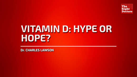 Dr charles lawson, Cardilogist, Vitamin D: Hype or Hope?