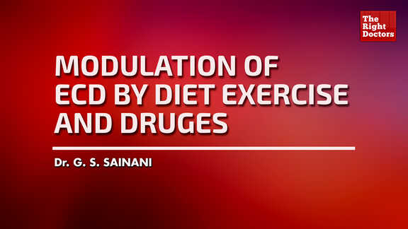 Dr G S Sainani, Emeritus Directors,Modulation of ECD  By DIET Exercise And Druges 