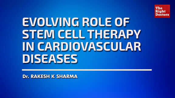 Dr Rakesh K Sharma, Clinical Professer of Cardiology, Evolving Role of Stem Cell Therapy in Cardiovascular Diseases